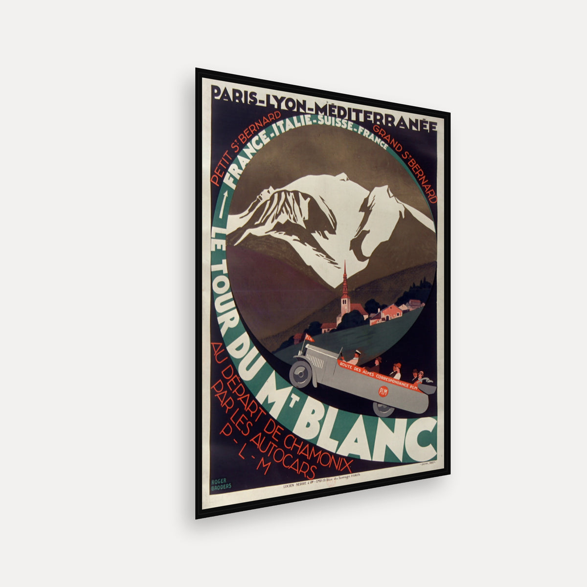Paris-Lyon-Méditerranée. Petit Saint-Bernard, Grand Saint-Bernard. Le Tour du Mont-Blanc France-Italie-Suisse-France. Au départ de Chamonix par les autocars P. L. M. · 1927 · Roger Broders - Vintage Poster Print