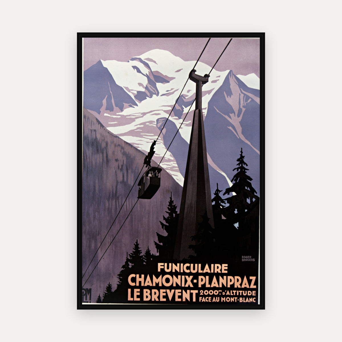 PLM Funiculaire Chamonix-Planpraz. Le Brevent, 2000 m d'altitude face au Mont Blanc · 1928 · Roger Broders - Vintage Poster Print