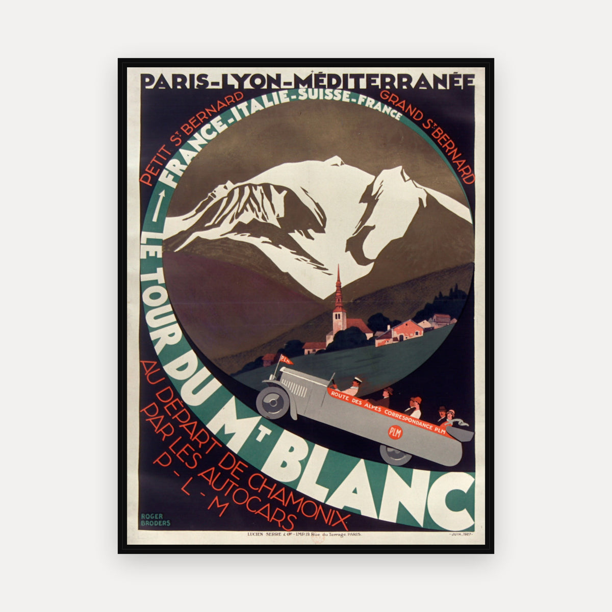 Paris-Lyon-Méditerranée. Petit Saint-Bernard, Grand Saint-Bernard. Le Tour du Mont-Blanc France-Italie-Suisse-France. Au départ de Chamonix par les autocars P. L. M. · 1927 · Roger Broders - Vintage Poster Print