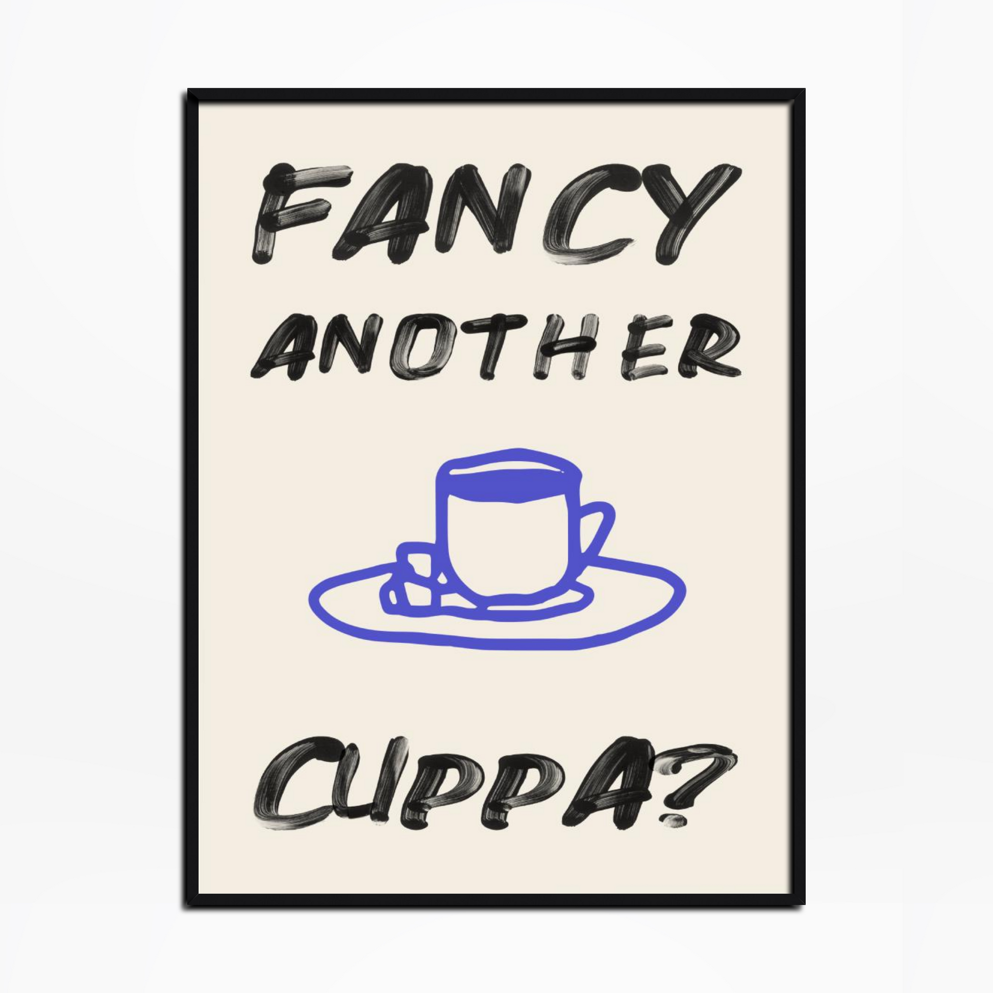 Fancy Another Cuppa Print