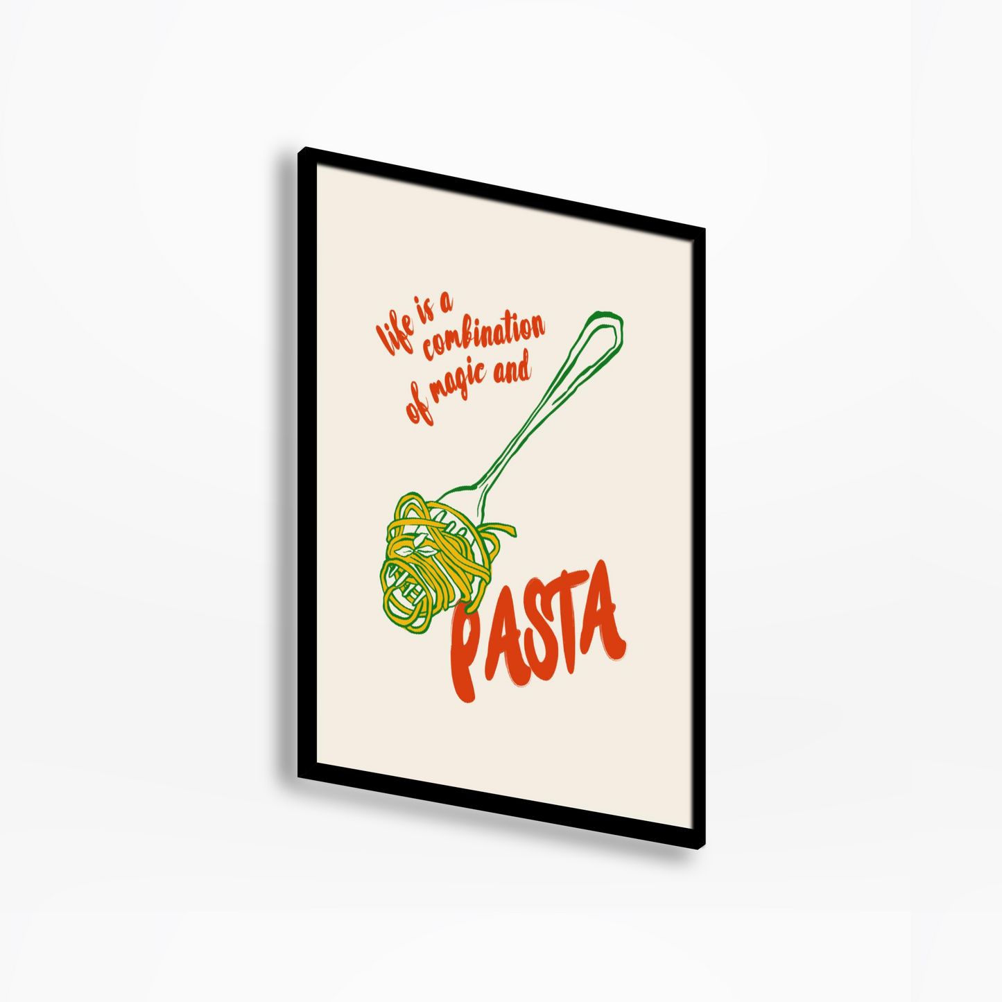 Life Is A Combination Of Magic And Pasta Print